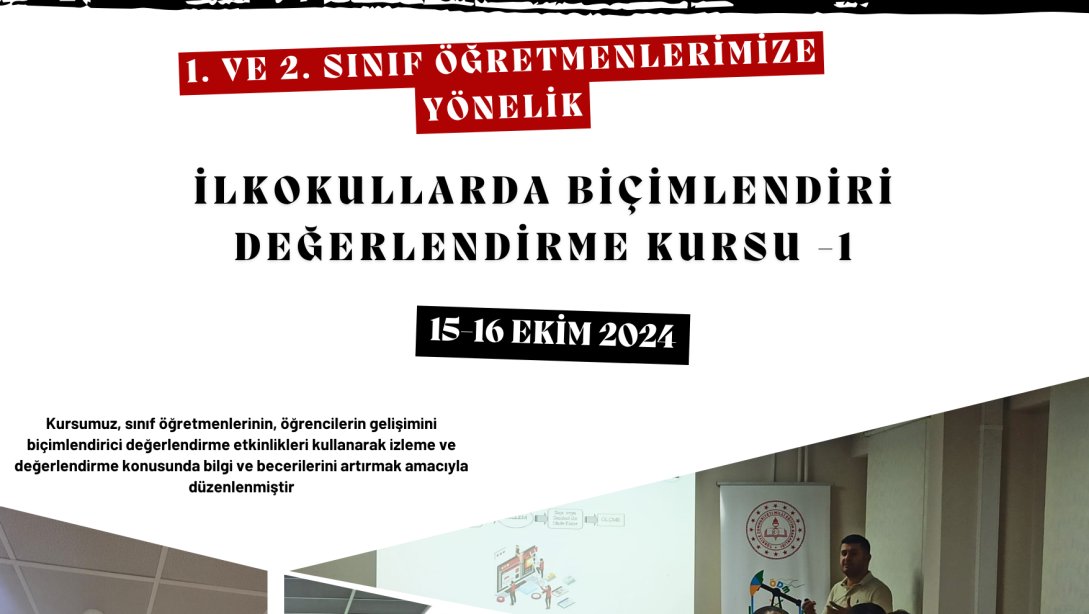 İlimizde görevli 1  ve 2. sınıf öğretmenlerimize yönelik İlkokullarda Biçimlendirici Değerlendirme Kursu  düzenlendi. 